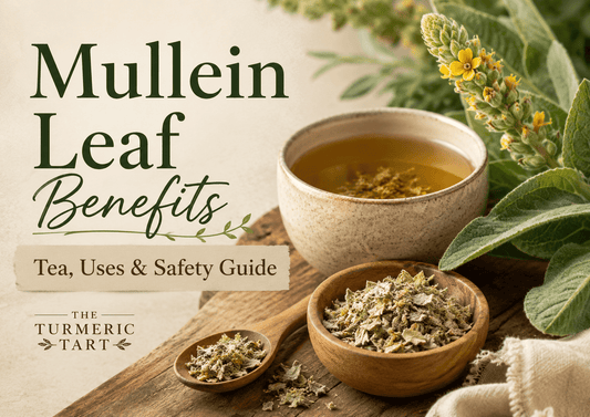 Dried mullein leaf, mullein flowers, and a warm cup of herbal tea with text reading “Mullein Leaf Benefits: Tea, Uses & Safety Guide” for The Turmeric Tart blog.