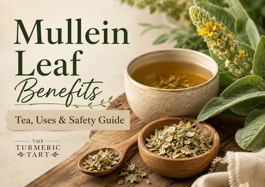 Dried mullein leaf, mullein flowers, and a warm cup of herbal tea with text reading “Mullein Leaf Benefits: Tea, Uses & Safety Guide” for The Turmeric Tart blog.